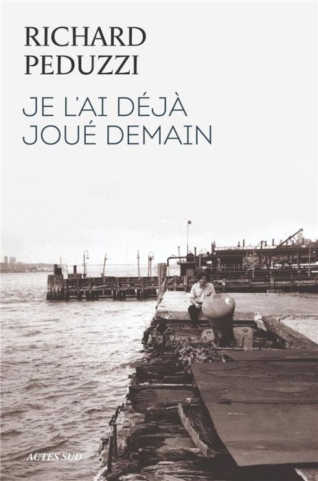 Emprunter Je l'ai déjà joué demain. Suivi de Dans l'atelier livre