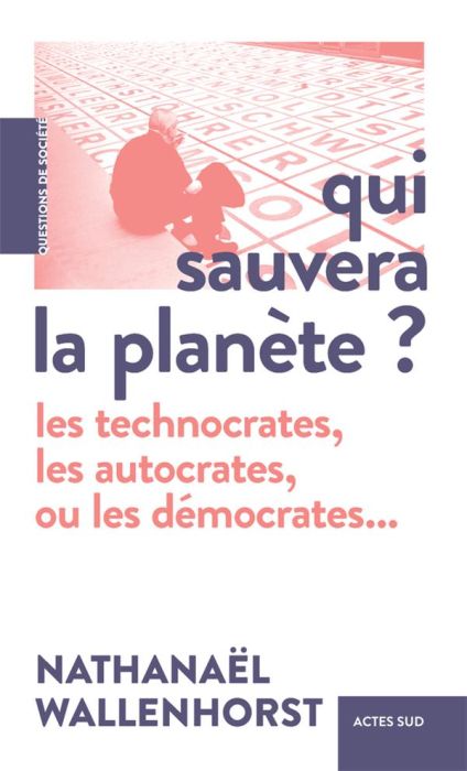 Emprunter Qui sauvera la planète ? Les technocrates, les autocrates, ou les démocrates... livre