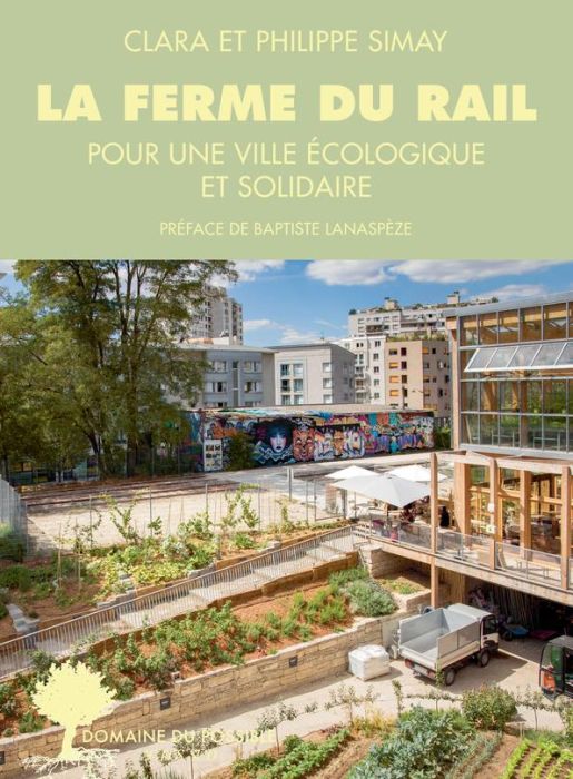 Emprunter La ferme du rail. Pour une ville écologique et solidaire livre