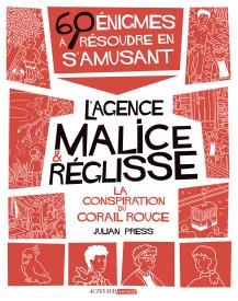 Emprunter L'agence Malice & Réglisse : La conspiration du Corail Rouge. 60 énigmes à résoudre en s'amusant livre