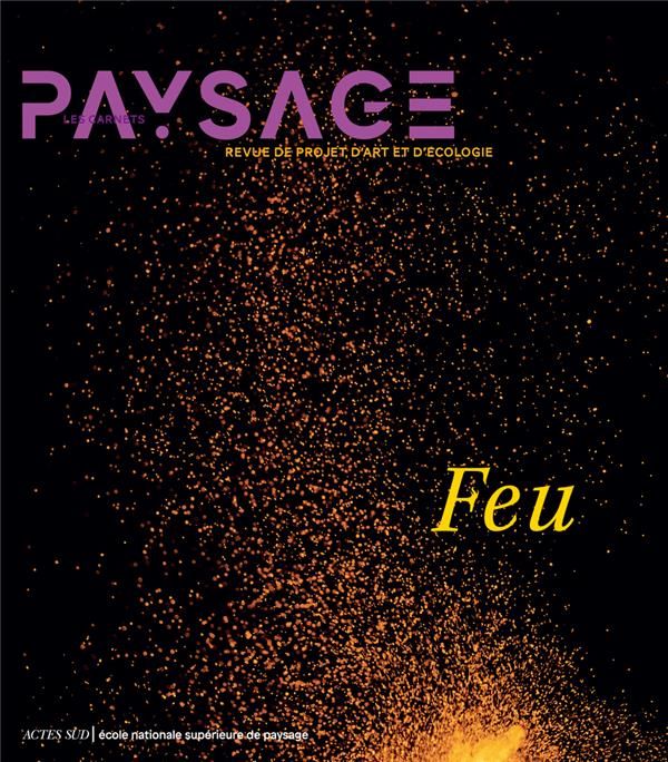 Emprunter Les carnets du paysage N° 43, Automne 2023 : Feu livre