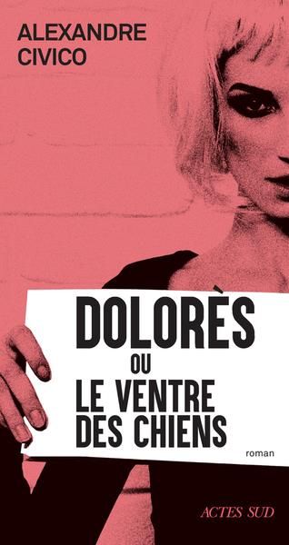 Emprunter Dolorès ou Le ventre des chiens livre