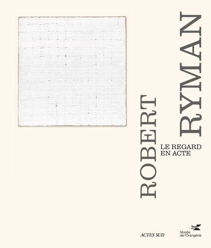 Emprunter Robert Ryman. Le regard en acte livre