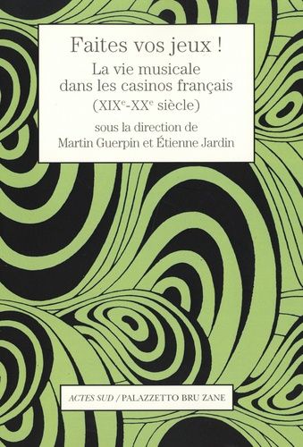 Emprunter Faîtes vos jeux ! La vie musicale dans les casinos français (XIX-XXe siècle) livre