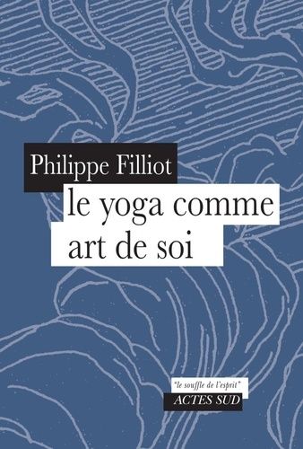 Emprunter Le yoga comme art de soi livre