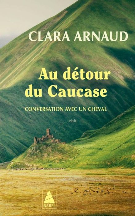 Emprunter Au détour du Caucase. Conversation avec un cheval livre