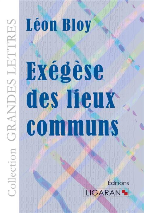 Emprunter Exégèse des lieux communs [EDITION EN GROS CARACTERES livre