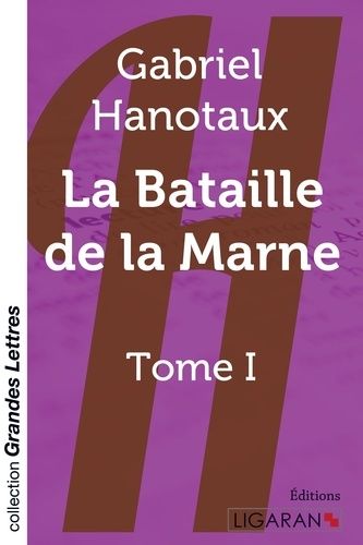 Emprunter La Bataille de la Marne. Tome 1 [EDITION EN GROS CARACTERES livre