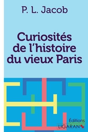 Emprunter Curiosités de l'histoire du vieux Paris livre