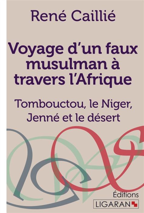 Emprunter Voyage d'un faux musulman à travers l'Afrique. Tombouctou, le Niger, Jenné et le désert livre