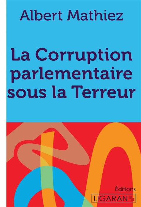 Emprunter La corruption parlementaire sous la Terreur livre