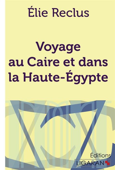 Emprunter Voyage au Caire et dans la Haute-Egypte livre