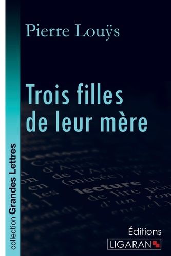 Emprunter Trois filles de leur mère [EDITION EN GROS CARACTERES livre