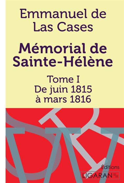 Emprunter Mémorial de Sainte-Hélène. Tome I - De juin 1815 à mars 1816 livre