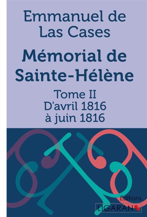 Emprunter Mémorial de Sainte-Hélène. Tome II - D'avril 1816 à juin 1816 livre