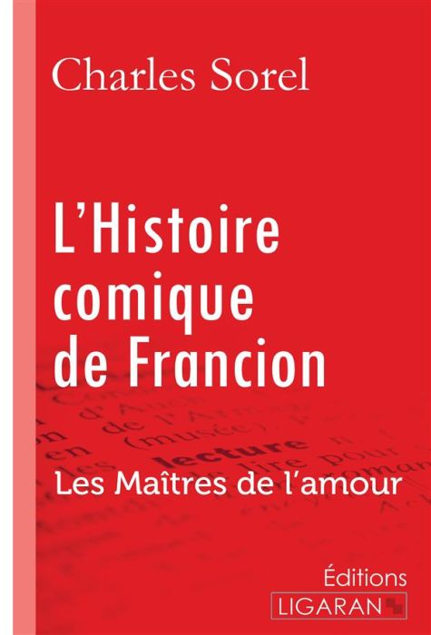 Emprunter L'histoire comique de Francion. Les Maîtres de l'Amour livre