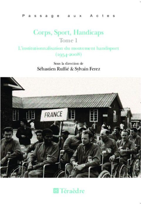 Emprunter Corps, sport, handicaps. Tome 1, L'institutionnalisation du mouvement handisport (1954-2008) livre