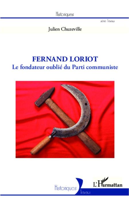 Emprunter Fernand Loriot. Le fondateur oublié du Parti communiste livre