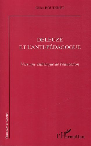 Emprunter Deleuze et l'anti-pédagogue. Vers une esthétique de l'éducation livre