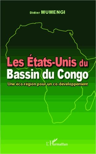 Emprunter Les Etats-Unis du Bassin du Congo. Une éco-région pour un co-développement livre