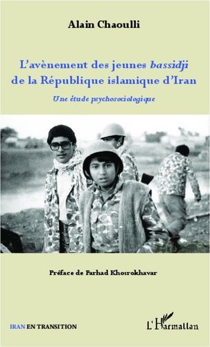 Emprunter L'avènement des jeunes bassidji de la République islamique d'Iran. Une étude psychosociologique livre