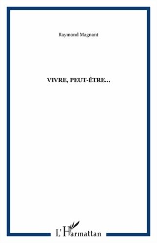 Emprunter Vivre, peut-être... livre