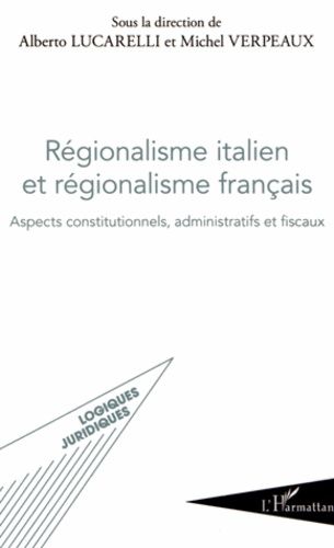 Emprunter Régionalisme italien et régionalisme français. Aspects constitutionnels, administratifs et fiscaux livre