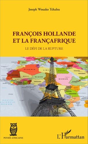 Emprunter François Hollande et la françafrique. Le défi de la rupture livre