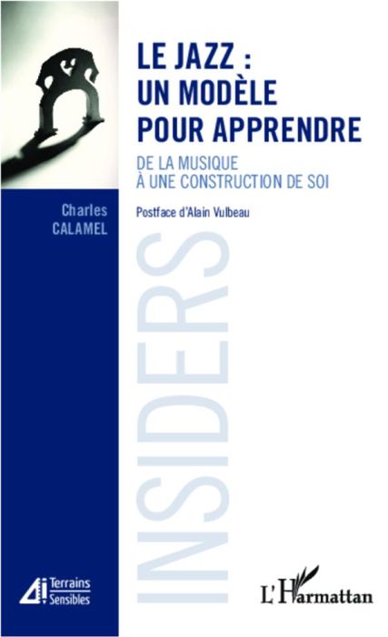 Emprunter Le jazz : un modèle pour apprendre. De la musique à une construction de soi. Insiders livre