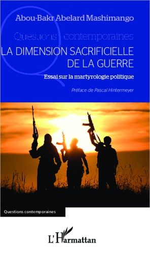 Emprunter La dimension sacrificielle de la guerre. Essai sur la martyrologie politique livre