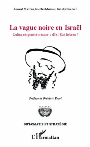 Emprunter La vague noire en Israël. L'ultra-religiosité menace-t-elle l'Etat hébreu ? livre