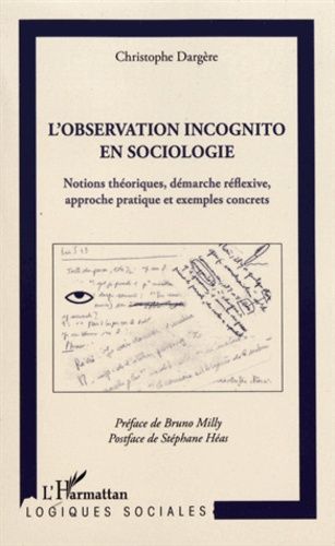 Emprunter L'observation incognito en sociologie. Notions théoriques, démarche réflexive, approche pratique et livre