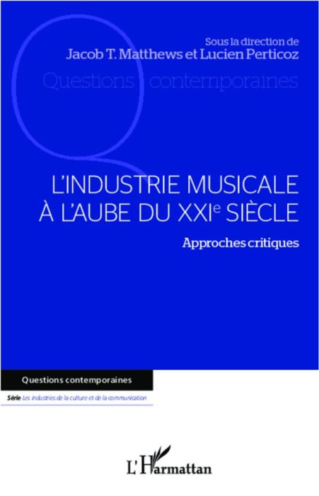 Emprunter L'industrie musicale à l'aube du XXIe siècle. Approches critiques livre