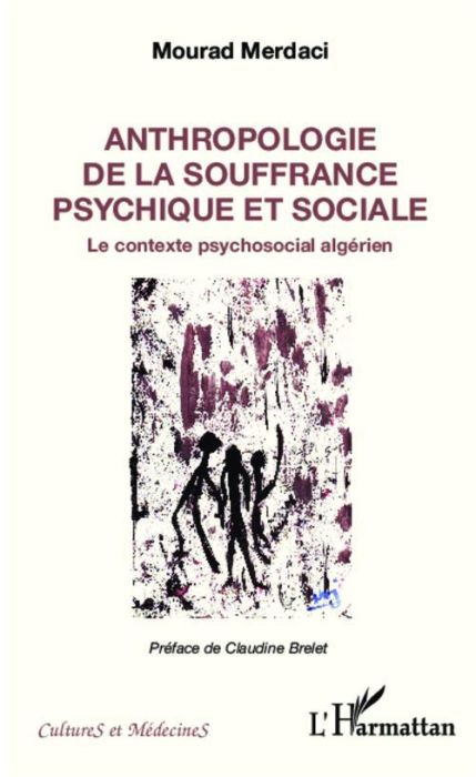 Emprunter Anthropologie de la souffrance psychique et sociale. Le contexte psychosocial algérien livre