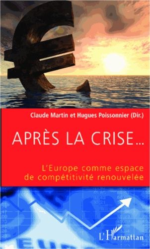 Emprunter Après la crise... L'europe comme espace de compétitivité renouvelée livre