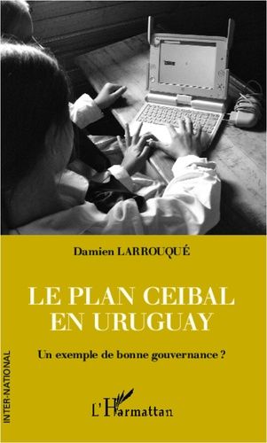 Emprunter Le plan Ceibal en Uruguay. Un exemple de bonne gouvernance ? livre