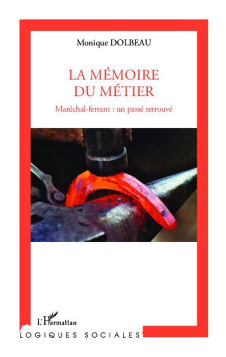 Emprunter La mémoire du métier. Maréchal-ferrant : un passé retrouvé livre