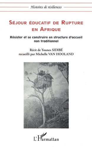 Emprunter Séjour éducatif de rupture en Afrique. Résister et se construire en structure d'accueil non traditio livre