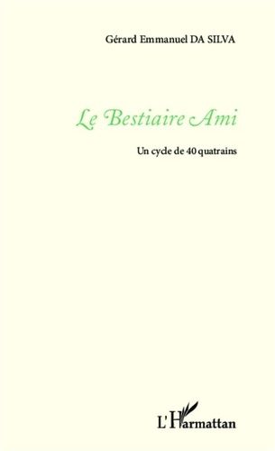 Emprunter Le bestiaire Ami. Un cycle de 40 quatrains livre