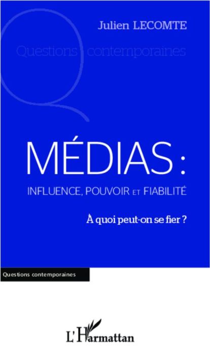 Emprunter Médias : influence, pouvoir et fiabilité. A quoi peut-on se fier ? livre