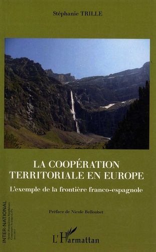 Emprunter La coopération territoriale en Europe. L'exemple de la frontière franco-espagnole livre