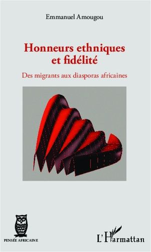 Emprunter Honneurs ethniques et fidélité. Des migrants aux diasporas africaines livre