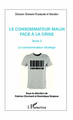 Emprunter Le consommateur malin face à la crise. Tome 2 : Le consommateur stratège livre