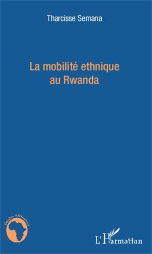 Emprunter La mobilité ethnique au Rwanda livre