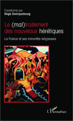 Emprunter Le (mal)traitement des nouveaux hérétiques. La France et ses minorités religieuses livre