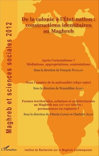 Emprunter Maghreb et sciences sociales 2012 : De la colonie à l'Etat-nation : constructions identitaires au Ma livre