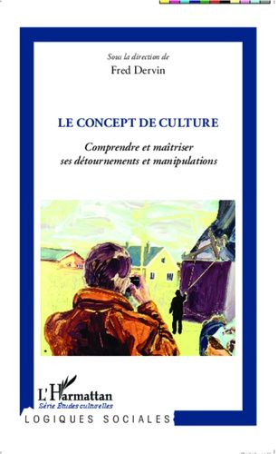 Emprunter Le concept de culture. Comprendre et maîtriser ses détournements et manipulations livre