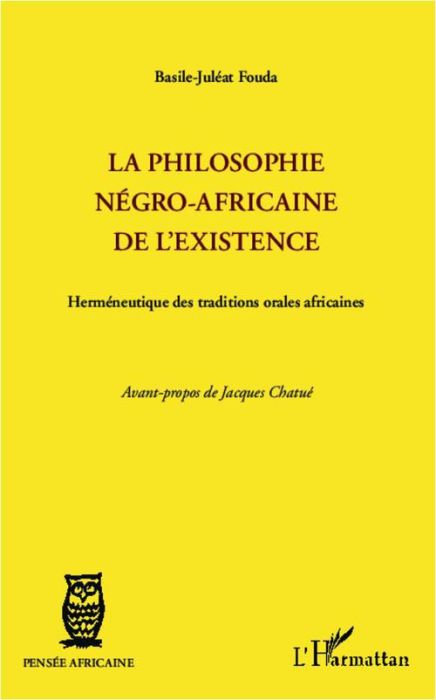 Emprunter La philosophie négro-africaine de l'existence. Herméneutique des traditions orales africaines livre