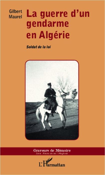 Emprunter La guerre d'un gendarme en Algérie. Soldat de la loi livre