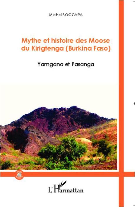 Emprunter Mythe et histoire des Moose du Kirigtenga (Burkina Faso). Yamgana et Pasanga, avec 1 DVD livre